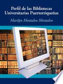 Libro Perfil de las bibliotecas universitarias puertorriqueñas