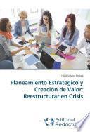 Libro Planeamiento Estrategico y Creación de Valor: Reestructurar en Crisis