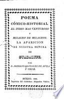 Libro Poema cómico-historial El indio mas venturoso y milagro de milagros. La aparicion de Nuestra Señora de Guadalupe