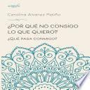 Libro ¿Por qué no consigo lo que quiero?