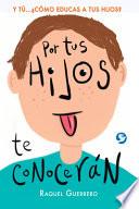 Libro Por Tus Hijos de Conocerán