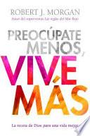 Libro Preocupate Menos, Vive Mas