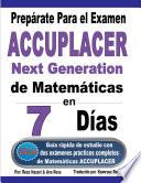 Libro Prepárate Para el Examen ACCUPLACER Next Generation de Matemáticas en 7 Días: Guía rápida de estudio con dos exámenes prácticos completos de Matemáticas ACCUPLACER (Spanish Edition)