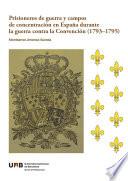 Libro Prisioneros de guerra y campos de concentración en España durante la guerra contra la Convención (1793-1795)