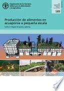 Libro Producción de alimentos en acuaponía a pequeña escala – Cultivo integral de peces y plantas