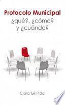 Libro Protocolo Municipal ¿qué?¿cómo? y ¿cuándo?