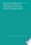 Libro Protocolo orientativo para la inclusión de la historia y la cultura gitana en el currículo escolar y la práctica docente