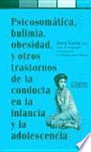 Libro Psicosomática, bulimia, obesidad y otros trastornos de la conducta en la infancia y la adolescencia