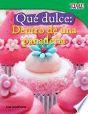 Libro Qué dulce: Dentro de una panadería (Sweet: Inside a Bakery) (Spanish Version)