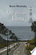 Libro Qué gris era Lima