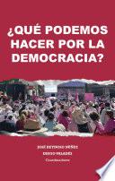 Libro ¿Qué podemos hacer por la democracia?