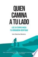 Libro Quien camina a tu lado: Las 24 etapas hacia tu verdadera identidad