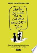 Libro ¿Quién decide por ti cuando decides tú?