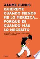 Libro Quiéreme cuando menos me lo merezca... porque es cuando más lo necesito