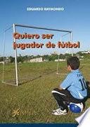 Libro Quiero ser jugador de futbol