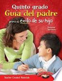 Libro Quinto grado: Guía del padre para el éxito de su hijo (Fifth Grade Parent Guide for Your Child's Success) (Spanish Version)