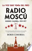 Libro Radio Moscú. Eusebio Cimorra, 1939-1977