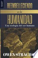 Libro Reembelleciendo a la Humanidad: Una teologia del ser humano
