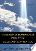 Libro Reflexiones dominicales para vivir la semana con sentido