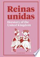 Libro Reinas Unidas: Herstory of the United Kingdom
