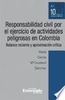Libro Responsabilidad civil por el ejercicio de actividades peligrosas en Colombia. Balance reciente y aproximación crítica