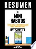 Libro Resumen De Mini Habitos: Como Lograr Grandes Resultados Con El Minimo Esfuerzo - De Stephen Guise