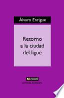 Libro Retorno a la ciudad del ligue