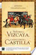 Libro Señores de Vizcaya, Caballeros de Castilla