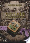 Libro Septimus y la magia negra (Septimus 6)