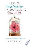Libro Si él es tan bueno, ¿por qué me siento tan mal?