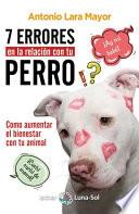 Libro Siete errores en la relación con tu perro