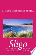 Libro Sligo, el Lugar Donde Encontré el Amor
