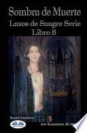 Libro Sombra de Muerte: Lazos de Sangre Serie Libro 8