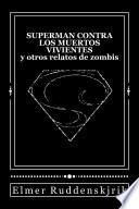 Libro Superman contra los muertos vivientes y otros relatos de zombis