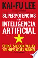 Libro Superpotencias de la inteligencia artificial
