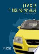 Libro Taxi! El modo olvidado de la movilidad en Bogotá!