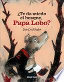 Libro ¿te Da Miedo El Bosque, Papá Lobo?