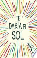 Libro Te daria el sol / I'll Give You the Sun