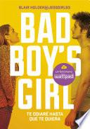 Libro Te odiaré hasta que te quiera (Bad Boy's Girl 1)