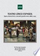 Libro TEATRO LÍRICO ESPAÑOL. ÓPERA, DRAMA LÍRICO Y ZARZUELA GRANDE ENTRE 1868 Y 1925