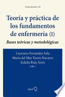 Libro Teoría y práctica de los fundamentos de enfermería (I). Bases teóricas y metodológicas