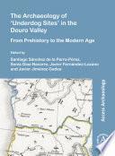 Libro The Archaeology of ‘Underdog Sites’ in the Douro Valley