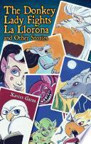Libro The Donkey Lady Fights La Llorona and Other Stories / La Senora Asno Se Enfrenta a la Llorona y Otros Cuentos
