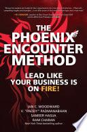 Libro The Phoenix Encounter Method: Lead Like Your Business Is on Fire!