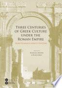 Libro Three Centuries of Greek Culture under the Roman Empire. Homo Romanus Graeca Oratione