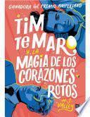 Libro Tim te Maro y la magia de los corazones rotos
