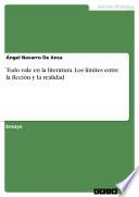 Libro Todo vale en la literatura. Los límites entre la ficción y la realidad