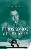 Libro Todos somos Albert Camus