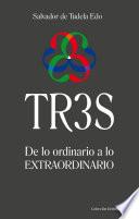 Libro TR3S: De lo ordinario a lo extraordinario