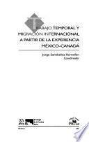 Libro Trabajo temporal y migración internacional a partir de la experiencia México-Canadá